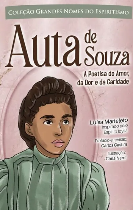 Auta de Souza: a Poetisa do Amor, da Dor e da Caridade