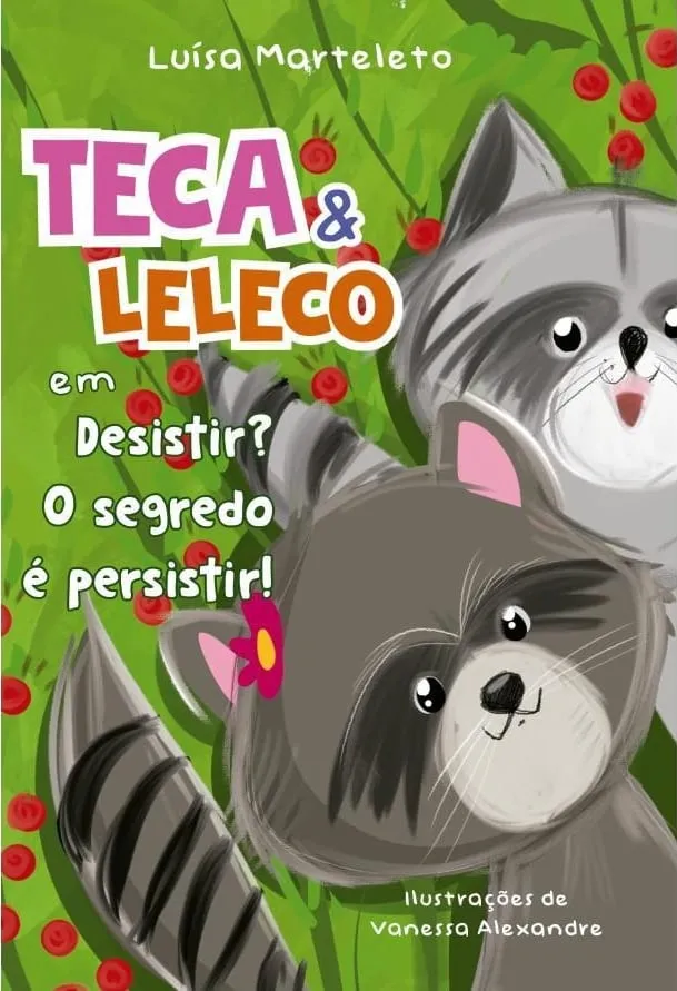 Teca e Leleco: Desistir? O Segredo é Persistir